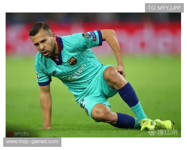 阿尔巴伤情更新：预计康复期将延长，缺席重要赛事